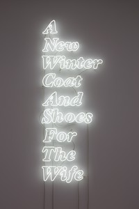 Douglas Gordon, A New Winter Coat And Shoes For The Wife, 2022. Neon, 61 × 23 ⅝ × 2 inches (155 × 60 × 5 cm) © Studio lost but found/VG Bild-Kunst, Bonn, Germany 2022. Photo: Lucy Dawkins