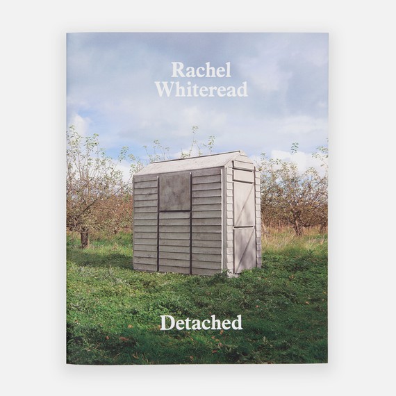Rachel Whiteread: Detached&nbsp;(New York: Gagosian, 2013)