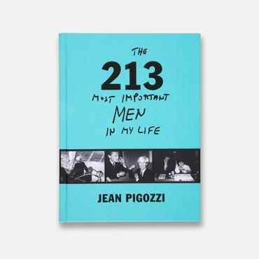 Jean Pigozzi:&nbsp;The 213 Most Important Men in My Life&nbsp;(Bologna, Italy: Damiani, 2021)