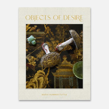 Maria Hummer-Tuttle,&nbsp;Objects of Desire&nbsp;(New York and London: Vendome Press, 2022)