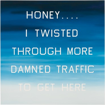 Ed Ruscha, Honey . . . . I Twisted Through More Damned Traffic to Get Here, 1984, The Broad, Los Angeles © Ed Ruscha