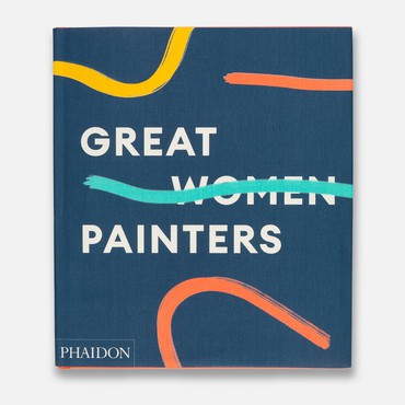 Great Women Painters&nbsp;(London: Phaidon, 2022)