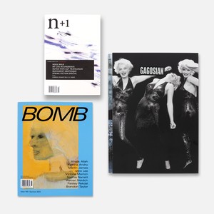 The latest issues of BOMB, Gagosian Quarterly, and n+1