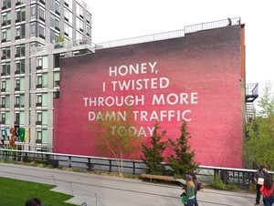 <p>Ed Ruscha, <em>Honey, I Twisted Through More Damn Traffic Today</em>, mural at the High Line, New York, NY. Photo by Rob McKeever</p>