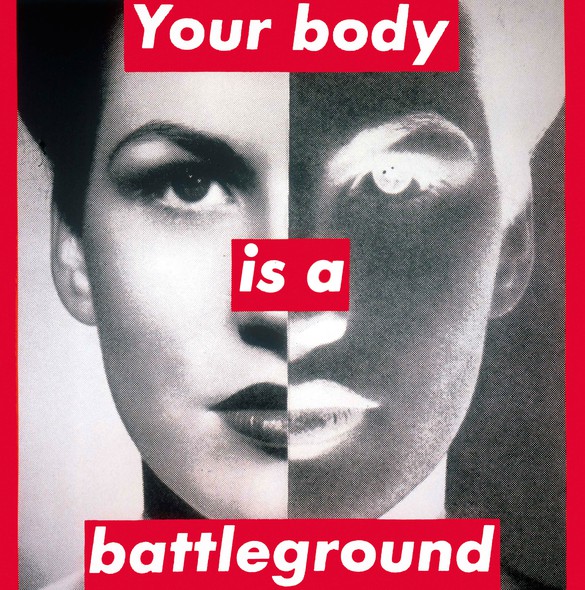 Barbara Kruger,&nbsp;Untitled (Your body is a battleground), 1989, photographic silkscreen on vinyl, 112 × 112 inches (284.5 × 284.5 cm). Photo: courtesy the artist, The Broad Art Foundation, and Sprüth Magers