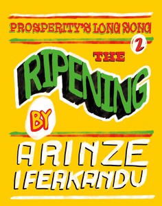 Prosperity’s Long Song #2: The Ripening