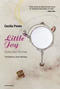 <p>Cecilia Pavón, <em>Little Joy: Selected Stories</em>, trans. Jacob Steinberg (Los Angeles: Semiotext(e), 2021)</p>