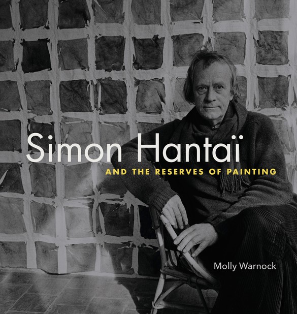 Simon Hantaï and the Reserves of Painting (University Park, PA: Pennsylvania State University Press, 2020)